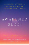 Awakened Sleep: An Ayurvedic Approach to Getting Deep Rest and Unlocking Optimal Health