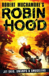 Robin Hood 3: Jet Skis, Swamps & Smugglers (Robert Muchamores Robin Hood)