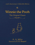 Winnie the Pooh (100th Anniversary Collectible Edition): The Original Classic