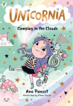 Unicornia: Camping in the Clouds: (A Magical Chapter Book for Kids Ages 5-7 about Friendship, Overcoming Fears, and Camping Adventures)