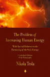 The Problem of Increasing Human Energy: With Special Reference to the Harnessing of the Suns Energy