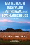 Mental Health Survival Kit and Withdrawal from Psychiatric Drugs: A User's Guide