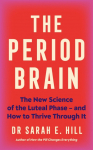 The Period Brain: The new science of the luteal phase - and how to thrive through it
