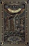 Blackwater III: The House: The Blackwater Saga