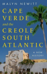 Cabo Verde and the Creole South Atlantic: A New History