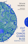 Out of Chaos Comes Bliss: Essential Poems
