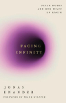 Facing Infinity: Black Holes and Our Place on Earth