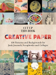 Creative Paper: 100 Backgrounds for Junk Journals, Scrapbooks and Collages
