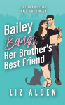 Bailey Bangs Her Brothers Best Friend