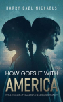 How Goes it With America: In the Interests of Educational and Societal Reform