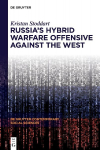 Russias Hybrid Warfare Offensive Against the West