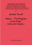 Keats - The Progress of the Odes. Unity and Utopia.