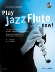 Play Jazz Flute - now!: Der leichte Einstieg in Styles, Phrasierung und Improvisation. Fl&ouml;te. Lehrbuch.