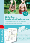 Englisch im Kindergarten: Little Ones. Praxisbuch. 4 - 6 Jahre