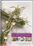 In Memoriam: Das gro&szlig;e Buch der Trauerfloristik