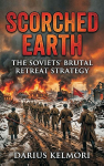 Scorched Earth: The Soviets Brutal Retreat Strategy
