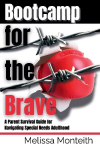 Bootcamp for the Brave: A Parent Survival Guide for Navigating Special Needs Adulthood