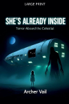 Shes Already Inside: Terror Aboard the Celestial