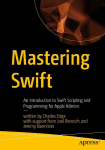 Mastering Swift: An Introduction to Swift Scripting and Programming for Apple Admins
