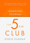 The 5 AM Club Morning Journal: The Official 90-Day Companion to the #1 International Bestseller