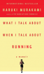 What I Talk About When I Talk About Running: A Memoir
