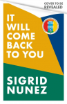 It Will Come Back to You: from the bestselling author of THE FRIEND