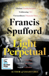 Light Perpetual: Heartbreaking . . . a boundlessly rich novel. Telegraph