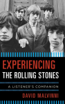 Experiencing the Rolling Stones: A Listeners Companion