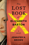 The Lost Book of Elizabeth Barton: A Novel