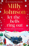 Let the Bells Ring Out: the brilliant new escapist festive novel from the multi-million bestselling author of I Wish It Could Be Christmas Every Day