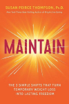Maintain: The 3 Simple Shifts that Turn Temporary Weight Loss into Lasting Freedom