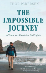 The Impossible Journey: An Incredible Voyage Through Every Country in the World Without Flying