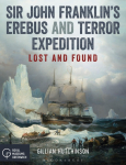 Sir John Franklins Erebus and Terror Expedition: Lost and Found