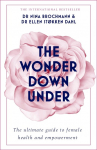 The Wonder Down Under: A Users Guide to the Vagina
