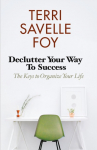 Declutter Your Way to Success: The Keys to Organize Your Life