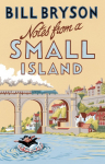 Notes from a Small Island: Journey Through Britain