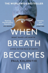 When Breath Becomes Air: What makes Life worth living in the Face of Death?