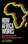 How Africa Works: Success and Failure on the World's Last Developmental Frontier