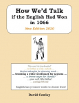 How Wed Talk if the English Had Won in 1066: New Edition 2020