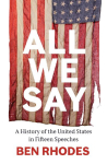 All We Say: A History of the United States in Fifteen Speeches