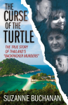 The Curse Of The Turtle: The True Story Of Thailands Backpacker Murders