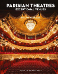 Parisian Theatres: exceptional venues: Parisian Theatres - Exceptional Venues