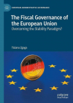 The Fiscal Governance of the European Union: Overcoming the Stability Paradigm?