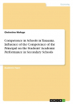Competence in Schools in Tanzania. Influence of the Competence of the Principal on the Students Academic Performance in Secondary Schools