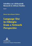 Language Use in Ethiopia from a Network Perspective: Results of a sociolinguistic survey conducted among high school students