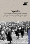 Deported: Comparative Perspectives on Paths to Annihilation for Jewish Populations under Nazi German Control