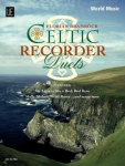 Celtic Recorder Duets: 17 mittelschwere Arrangements mit Musik aus Irland, Schottland und der Bretagne. f&uuml;r 2 Sopranblockfl&ouml;ten. Spielpartitur.
