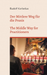 Der Mittlere Weg f&uuml;r die Praxis / The Middle Way for Practitioners: Anweisungen zu Nagarjunas Mulamadhyamakakarika - Instructions on Nagarjunas Mulamadhyamakakarika