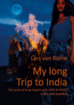 My long Trip to India: Two years among hippies with LOVE & PEACE in the wild seventies