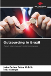 Outsourcing in Brazil: Trends, dilemmas and conflicting interests